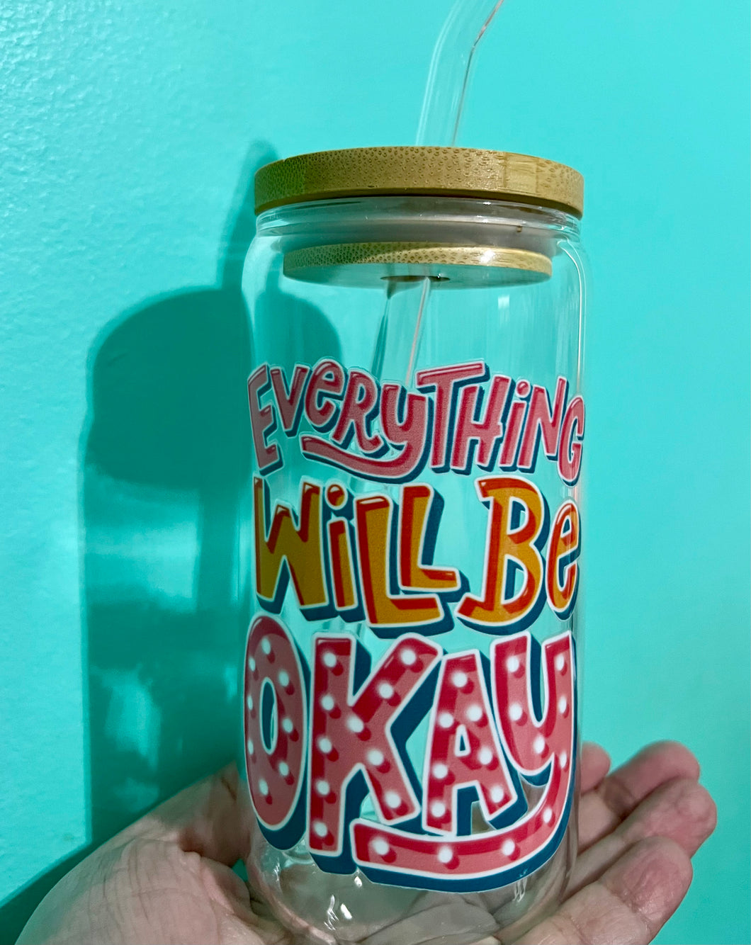 Everything Will Be Okay Glass Can