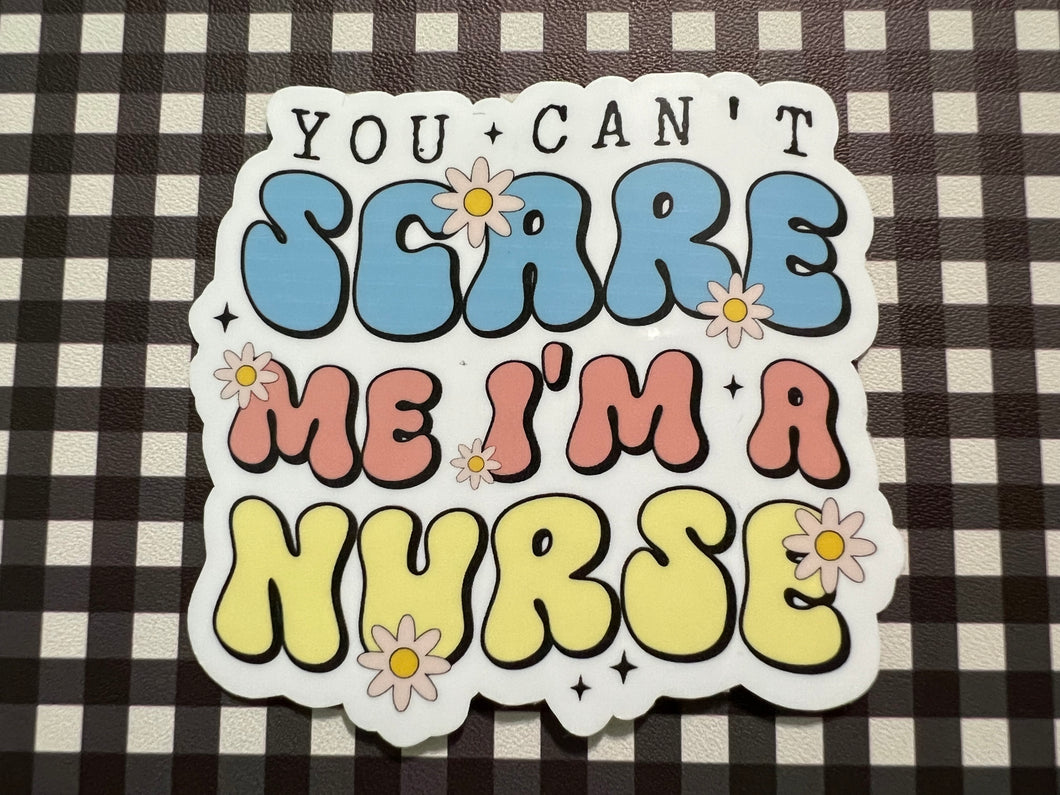 Nurses Can't be Scared Sticker