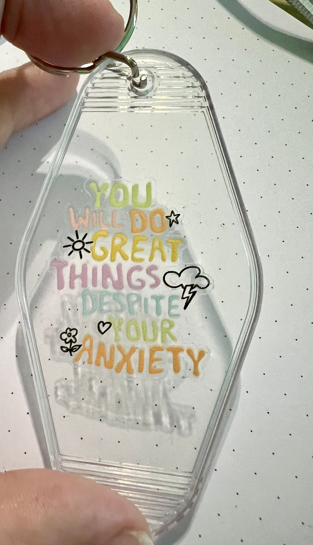 Clear Great Despite Anxiety Keychain