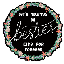 Load image into Gallery viewer, Besties Sticker
