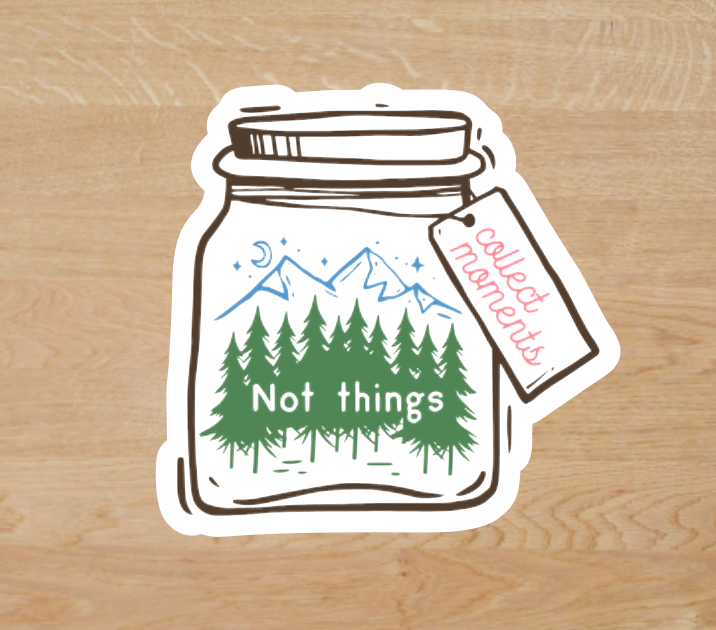 Moments Not Things Sticker