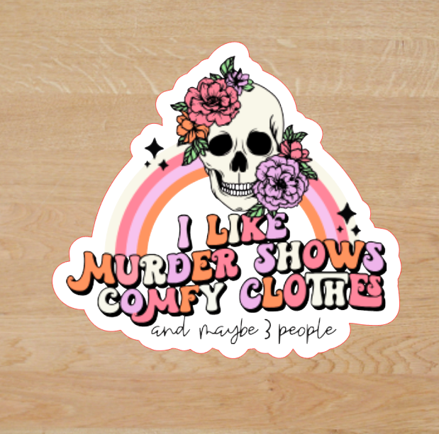 Murder Shows & Comfy Clothes Sticker