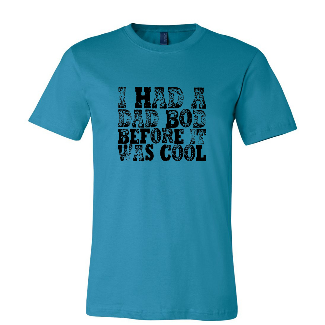 Ready to Ship Dad Bod Shirt